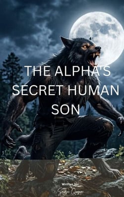 The Alpha's Secret Human Son - Secret Heirs of the Blood Moon (Book 1), #1