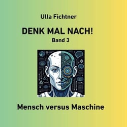 Denk mal nach! - Mensch versus Maschine
