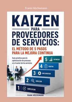 Kaizen para proveedores de servicios:  el método de 5 pasos para la mejora continua - Guía práctica para la optimización de procesos en el sector de los servicios