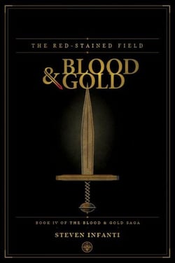 The Red-Stained Field: Book IV of Blood &amp; Gold - Blood &amp; Gold, #4