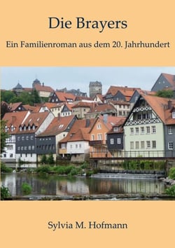 Die Brayers - Ein Familienroman aus dem 20. Jahrhundert