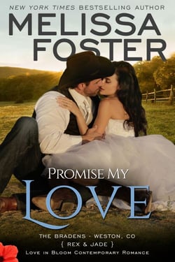 Promise My Love: Rex &amp; Jade's Wedding (Love in Bloom: The Bradens) - The Bradens at Weston, CO, #7