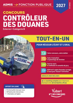 Concours Contrôleur des douanes 2027-2028 - Tout-en-un - Branches opérations commerciales, surveillance et administration générale - DGDDI - Externe - Catégorie B