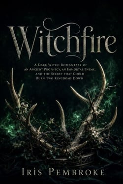 Witchfire - A Dark Witch Romantasy of an Ancient Prophecy, an Immortal Enemy, and the Secret That Could Burn Two Kingdoms Down