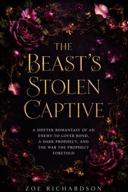 The Beast's Stolen Captive - A Shifter Romantasy of an Enemy-to-Lover Bond, a Dark Prophecy, and the War the Prophecy Foretold