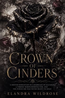 Crown of Cinders - A Shifter Romantasy of a Marriage of Alliance, a Throne Worth Burning For, and the Power She Was Never Meant to Hold