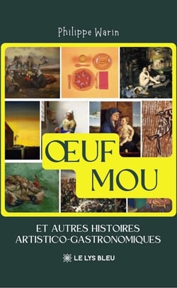 Œuf mou - Et autres histoires artistico-gastronomiques
