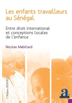 Les enfants travailleurs au Sénégal - Entre droit international et conceptions locales de l'enfance