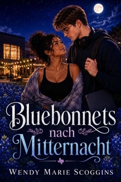 Bluebonnets nach Mitternacht - Von One-Night-Stands zu Babyplänen