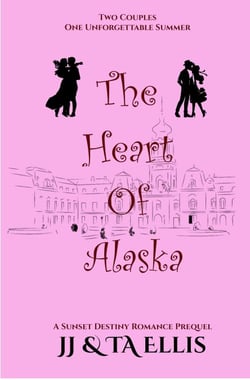 The Heart of Alaska - A Sunset Destiny Prequel - Sunset Destiny Romances, #0