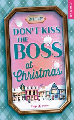 Don't kiss the boss at Christmas