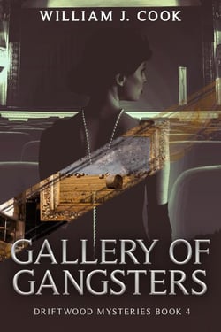 Gallery of Gangsters - Driftwood Mysteries, #4