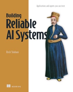 Building Reliable AI Systems - Applications and agents you can trust