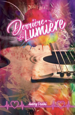 Derrière la lumière - Une histoire d'amour, de résilience et d'espoir