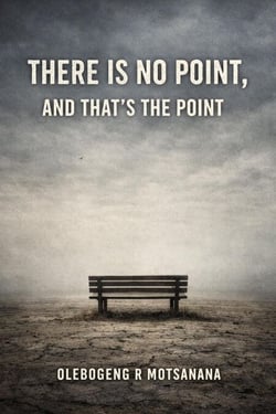There is no point, and that's the point