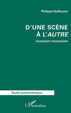D’une scène à l’autre - Conscient / inconscient