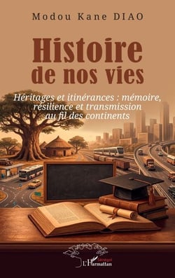 Histoire de nos vies - Héritages et itinérances : mémoire, résilience et transmission au fil des continents