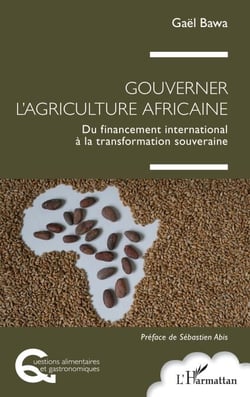 Gouverner l’agriculture africaine - Du financement international à la transformation souveraine