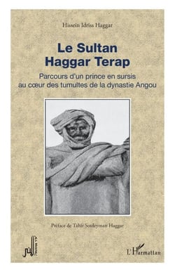 Le Sultan Haggar Terap - Parcours d’un prince en sursis au cœur des tumultes de la dynastie Angou