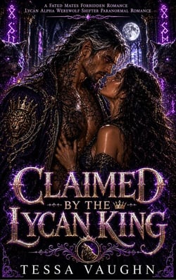 Claimed By The Lycan King - A Fated Mates Forbidden Romance Lycan Alpha Werewolf Shifter Paranormal Romance