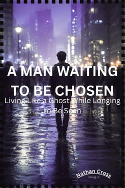 A Man Waiting to Be Chosen
