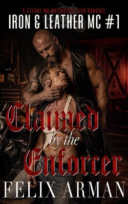 Claimed by the Enforcer: A Steamy MM Motorcycle Club Romance - Iron &amp; Leather MC [EN], #1