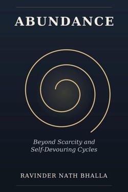 Abundance: Beyond Scarcity and Self-Devouring Cycles - The Abundance Series, #1