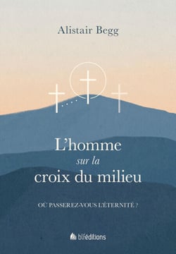 L'homme sur la croix du milieu - Où passerez-vous l'éternité ?