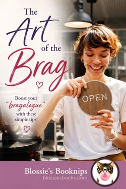 The Art of the Brag: Boost your “bragalogue” with these simple tips! - Blossie's Booknips, #6