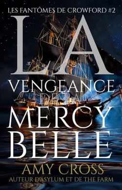 La vengeance de la Mercy Belle - Les fantômes de Crowford, #2