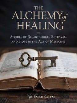 The Alchemy Of Healing: Stories of Breakthrough, Betrayal, and Hope in the Age of Medicine