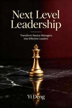 Next Level Leadership - Transform Novice Managers Into Effective Leaders