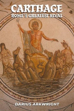 Carthage, Rome's Greatest Rival - Ancient Kingdoms, #3