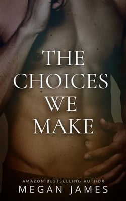 THE CHOICES WE MAKE