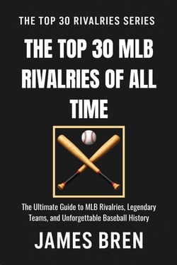 The Top 30 MLB Rivalries of All Time - The Top 30 Rivalries Series