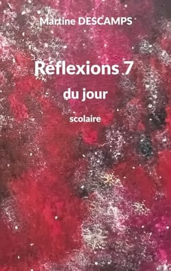 Réflexions 7 du jour - scolaire