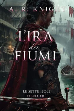 L'Ira dei Fiumi - Le Sette Isole, #3