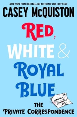 Red, White &amp; Royal Blue: The Private Correspondence