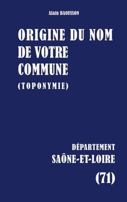 Origine du nom de votre commune - SAÔNE-ET-LOIRE