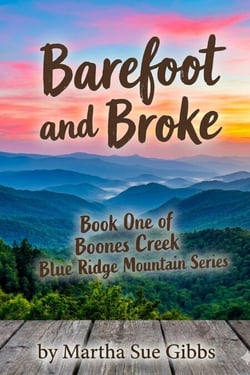 Barefoot and Broke - Boones Creek Blue Ridge Mountain Series, #1