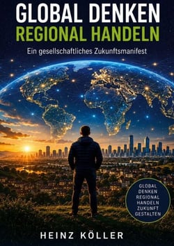 Global denken_Regional handeln - Ein gesellschaftliches Zukunftsmanifest