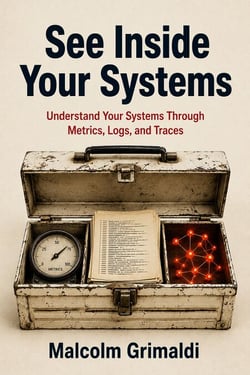 See Inside Your Systems - Understand Your Systems Through Metrics, Logs, and Traces
