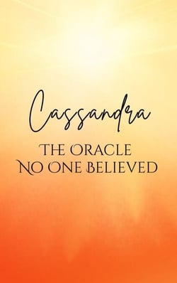 Cassandra: The Oracle No One Believed