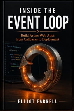 Inside the Event Loop - Build Async Web Apps from Callbacks to Deployment
