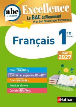 Français 1re - ABC Excellence - Bac 2027 - Cours complets, Notions-clés et vidéos, Points méthode, Exercices et corrigés détaillés