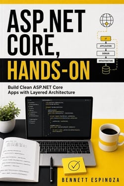 ASP.NET Core, Hands-On - Build Clean ASP.NET Core Apps with Layered Architecture