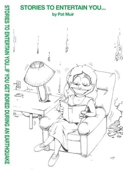 Stories to Entertain You... If You Get Bored During an Earthquake