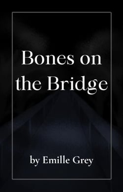 Bones on the Bridge: A Horror Story