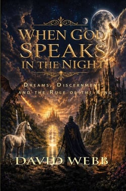 When God Speaks in the Night: Dreams, Discernment, and the Rule of the King