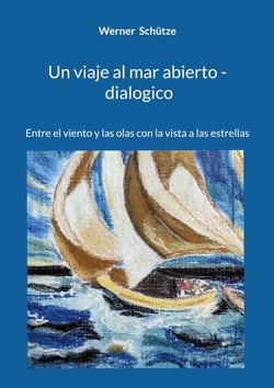 Un viaje al mar abierto - dialogico - Entre el viento y las olas con la vista a las estrellas